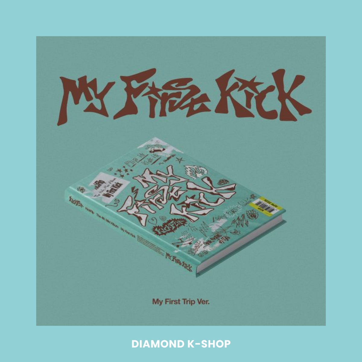 KICKFLIP - My First Kick (My First Trip ver.)