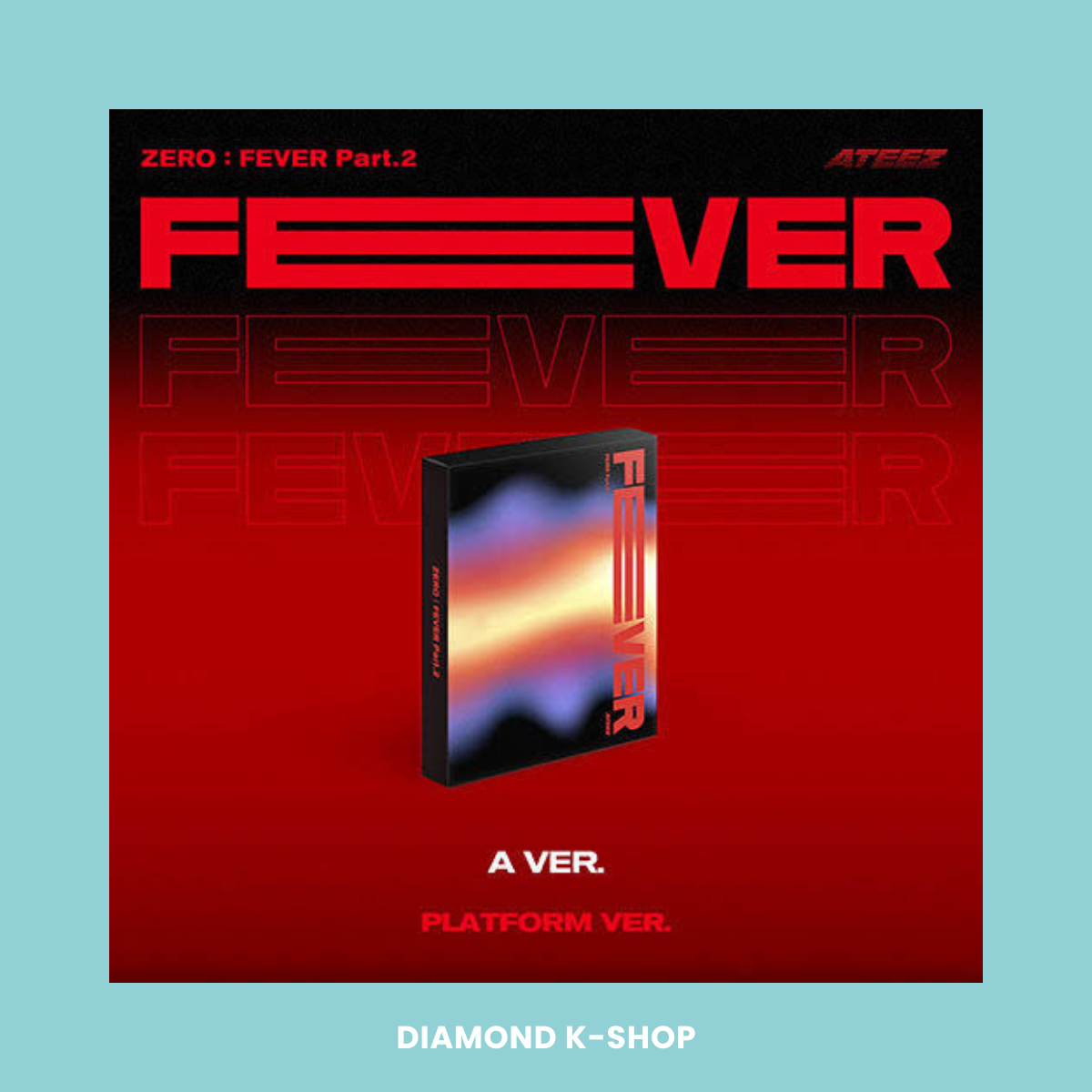 ATEEZ - Zero : Fever Part. 2 (Platform)