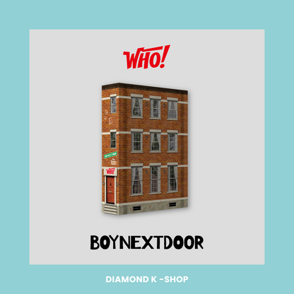 BOYNEXTDOOR - Who!