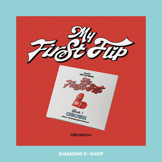 KICKFLIP - My First Flip (CRUSH ver.)