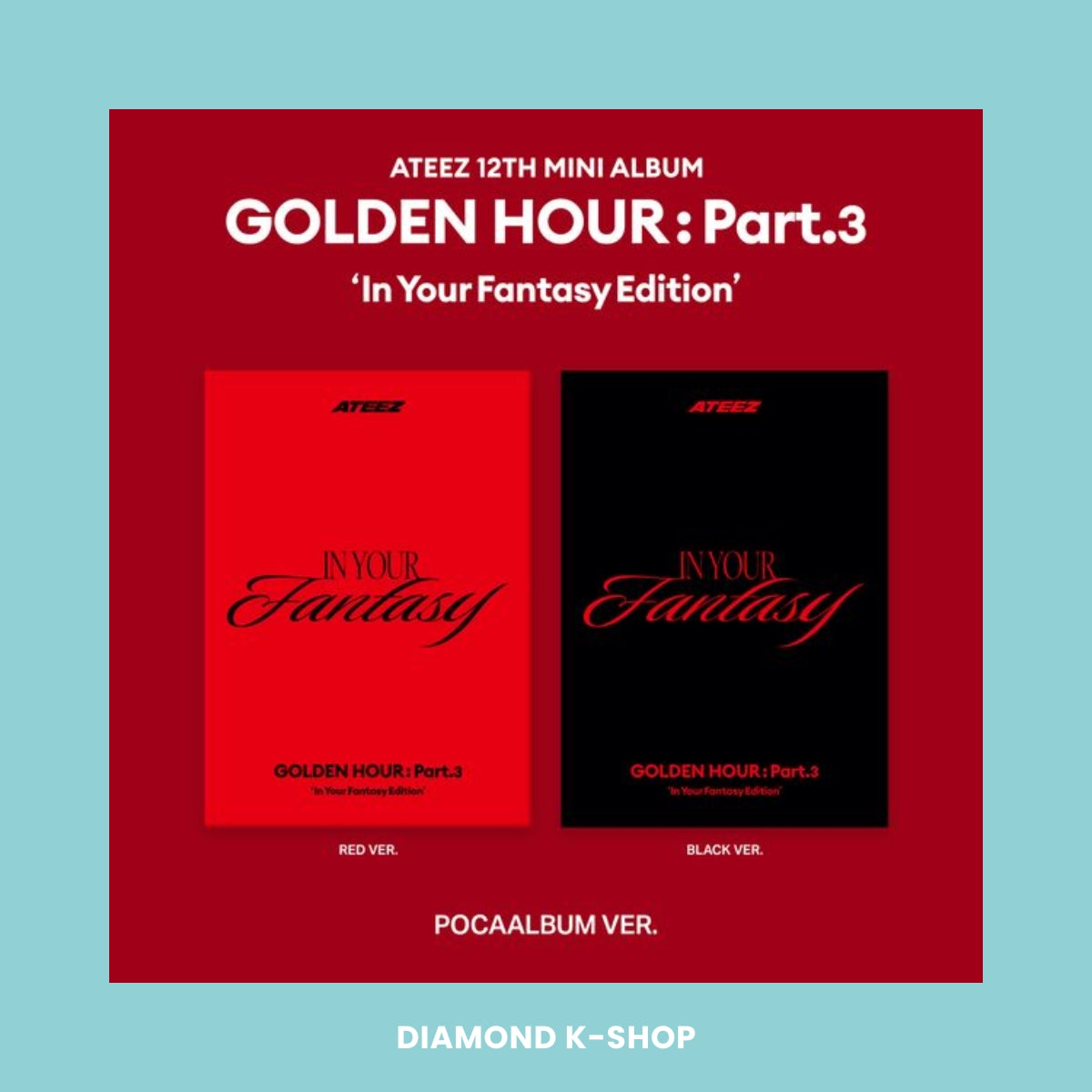ATEEZ - Golden Hour Part.3 'In Your Fantasy Edition'