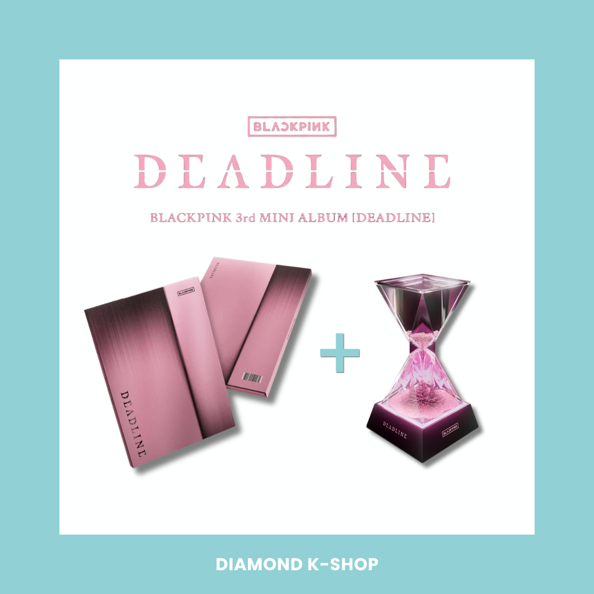 BLACKPINK - Deadline (Standard Ver.) + Mood Light