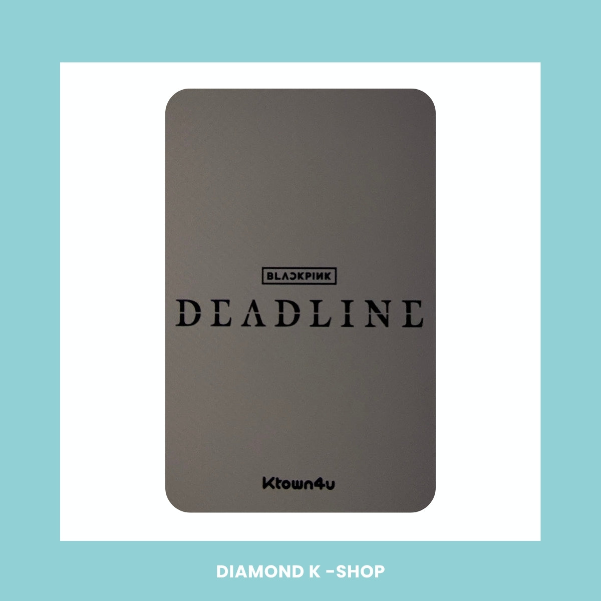 POB: BLACKPINK - Deadline (KTOWN4U) (Attack Event)